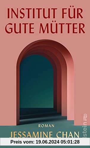 Institut für gute Mütter: Roman | Der New York Times Bestseller über Mutterschaft in einem totalitäten Staat begeistert nicht nur Barack Obama
